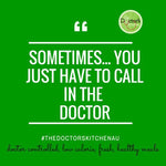 Sometimes… you just have to call in the doctor.