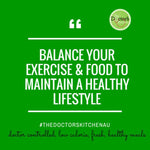 Balance your exercise & food to maintain a healthy lifestyle.