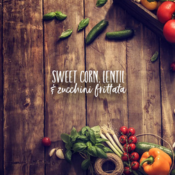Sweet Corn, Lentil & Zucchini Frittata